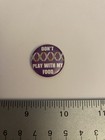 Don   t Play With My Food Pin Back Button P124