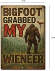 Funny Bigfoot Tin Sign     Rustic Metal Wall Decor    gag Gift Sasquatch Wiener Joke