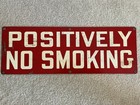Vintage Positively No Smoking Heavy Steel Gauge Industrial Sign 20  X 7  