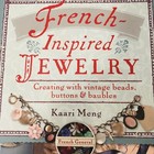French-inspired Jewelry Creating With Vintage Beads Button Baubles By Kaari Meng