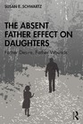 The Absent Father Effect On Daughters Paperback