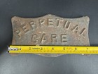 Antique Perpetual Care Embossed Cast Iron Funeral Sign