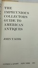 The Impecunious Collector s Guide To American Antiques John T  Kirk Trade Pap   