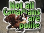 New  not All Canadians Are Polite  Surface Mount Vinyl Decal Sticker