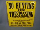 Vintage Metal No Hunting Or Trespassing Wisconsin Agriculturist Sign Racine Wis 