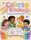 Colors Of Kindness  Kids Coloring Book 8 5   x11     - Bundle Of 50