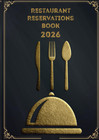Restaurant Reservations Book 2026  Guest Reservation Logbook     365-day Diary