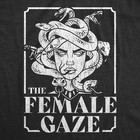 Womens The Female Gaze T Shirt Funny Staring Medusa Joke Tee For Ladies