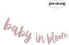 Baby In Bloom Rose Gold Glitter Banner Sign Garland Pre-strung For Spring Baby S