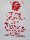 Cotton Dish Towel If You Love A Marine Raise Your Glass 14  X 9 5  Devil Dog New