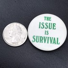 The Issue Is Survival Vintage Pin Button Pinback