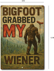 Funny Bigfoot Tin Sign     Rustic Metal Wall Decor    gag Gift Sasquatch Wiener Joke