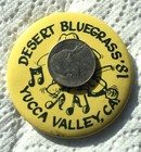 1981 Desert Bluegrass Yucca Valley  Ca  Yellow Pinback Button