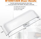 W10861225 Dryer Door Handle For Whirlpool Amana Crosley Maytag W10714516