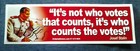 It s Not Who Votes That Counts  It s Who Counts    Anti-biden Bumper Sticker  L