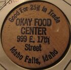 Vintage Okay Food Center Idaho Falls  Id Wooden Nickel - Token