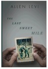 The Last Sweet Mile By Allen Levi New Stock Premium Quality Usa Stock
