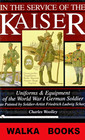 In Service Of The Kaiser  Uniforms   Equipment Of The World War I German Soldier
