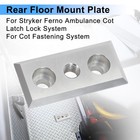 For Ferno Stryker Stretchers Fastening System Antler Style Floor Plate Aluminum