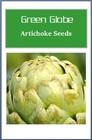 Green Globe Artichoke Seeds    Heirloom Artichoke Seeds   Non-gmo Garden Seeds