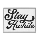 Stupell Stay Awhile Retro Text Casual Vintage Phrase Framed Wall Art  Design By