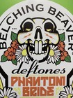 Deftones - Belching Beaver Phantom Bride Ipa Sign - Beer Lager