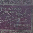 New York From The Earliest Settlement To The Present Photo Booklet Late 1800s