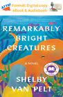 Remarkably Bright Creatures By Shelby Van Pelt  2022 