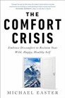 The Comfort Crisis  Embrace Discomfort By Michael Easter   Paperback Edition  