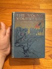 1906 Antique Civil War History Book  the Young Volunteer  Illustrated As Is 