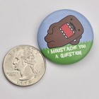 I Mustache You A Question Pin Button Pinback Vintage
