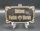 Haunted Mansion Inspired Prop Sign   Plaque Replica Welcome Foolish Mortals