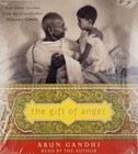 Gandhi - The Gift Of Anger - Lessons From My Grandfather - Arun Gandhi Audiobook