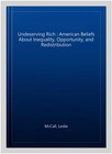Undeserving Rich   American Beliefs About Inequality  Opportunity  And Redist   