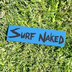 Surf Naked Blue Bumper Sticker - Surfing Vintage Style - Vinyl Decal 80s 90s
