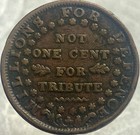 1841 Hard Times Token Coin    millions For Defence    Htt Us Ship    not One Cent   