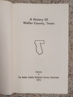 A History Of Waller County Texas 1973  1st Edition Texana Genealogy