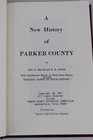 A New History Of Parker County Texas 1987 Hardcover Book Family Genealogy