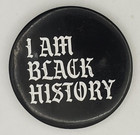 Black History Month I Am Black History Pinback Button