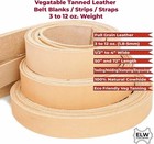 13-15 Oz   5 2-6mm  Veg Tan Leather Belt Blanks strips straps Elw