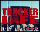 Trucker Truck Semi Big Rig Life Vinyl Decal Sticker Funny Die Cut