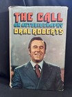Signed The Call  An  Autobiography By Oral Roberts  Stated 1st Ed Hcdj 1972