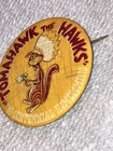 Vintage Rare Advertising Pinback Button Centennial Homecoming 1950 Tomahawk Hawk
