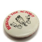 Vintage 1970s Beware The Actor Pinback Button Larry Fox Humorous Slogan Pin