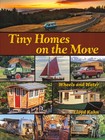 Tiny Homes On The Move  Wheels And Water  the Shelter Library Of Building Books 