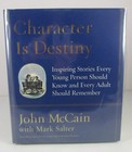 Us Senator John Mccain     Signed  Character Is Destiny Inspiring Stories 1st Book