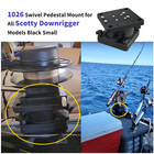 1026 Swivel Pedestal Mount For All Downrigger Models Compatible With Scotty