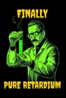 Tin Metal Sign Finally Pure Retardium Mad Scientist Funny Poster 8x12