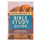 The Beginner s Bible Study Guide  An Introduction To All 66 Books Of The Bible
