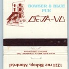 Bowser   Blue Pub Deja Vu Matchbook Cover Mbc1l Montreal Quebec Canada